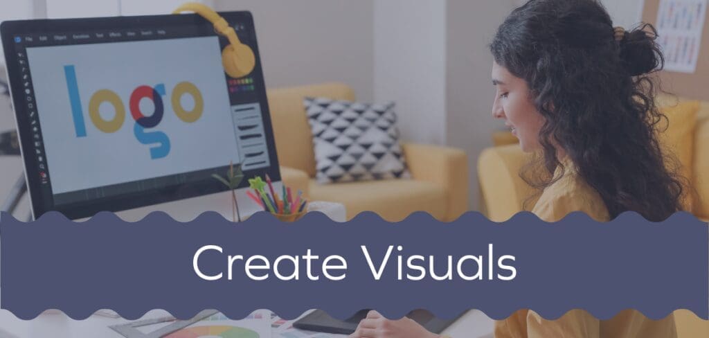 Create Visuals